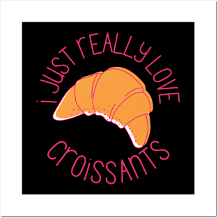 I Just Really Love Croissants Pastry Lovers Gift Posters and Art